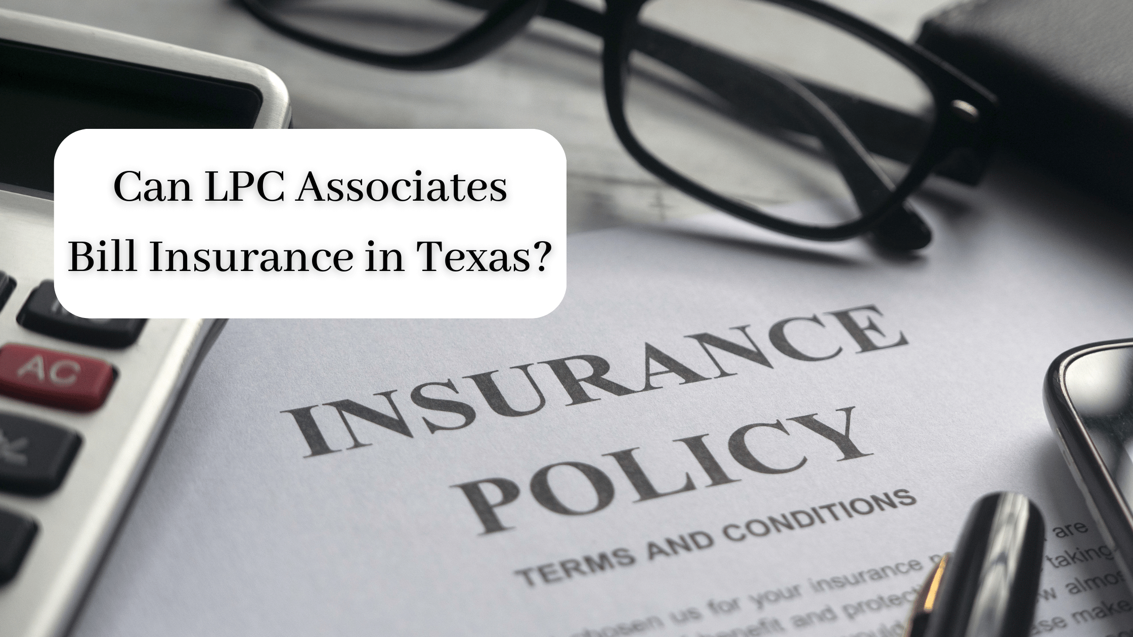 Can LPC Associates Bill Insurance in the State of Texas?